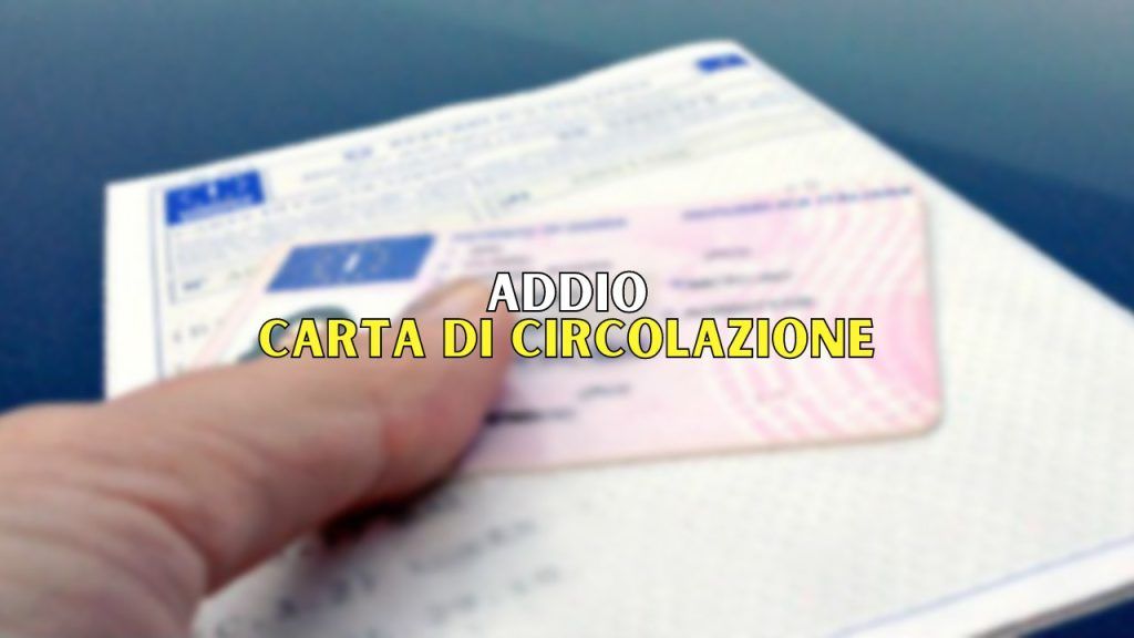 Addio carta di circolazione