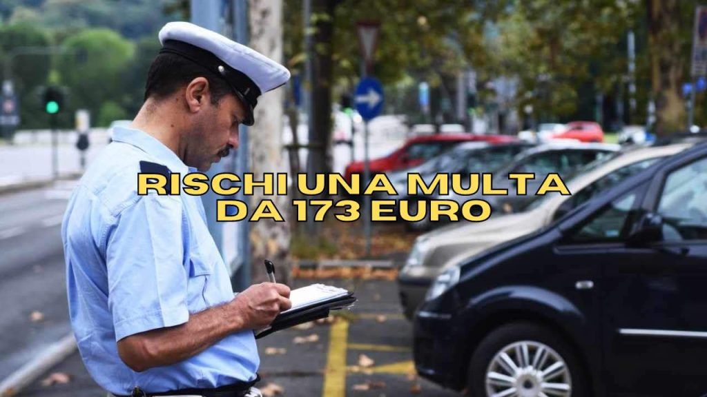 Rischi una multa da 173€