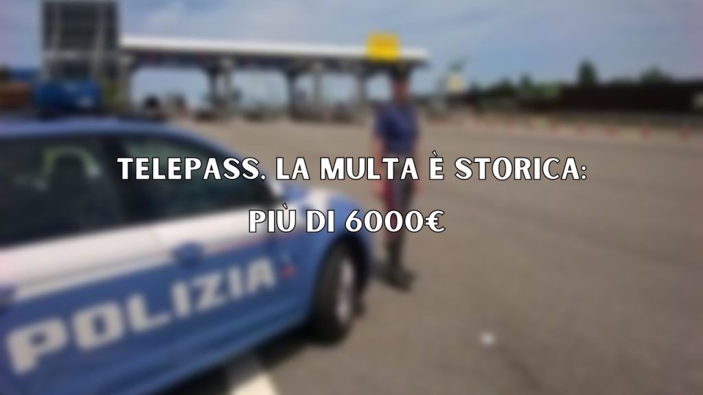 Telepass, la multa è storica