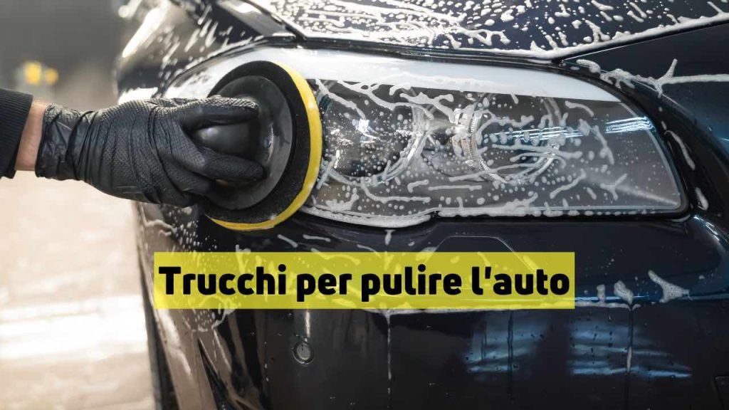 Trucchetti per pulire la tua auto